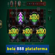 bela 888 plataforma